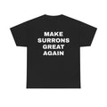 MAKE SURRON GREAT AGAIN TEE